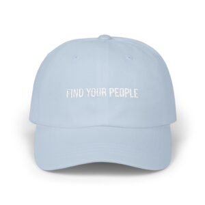 Find Your People Dad Cap — Minimalist Embroidered Baseball Hat for Friendship & Community